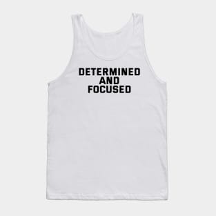 Determined And Focused Tank Top